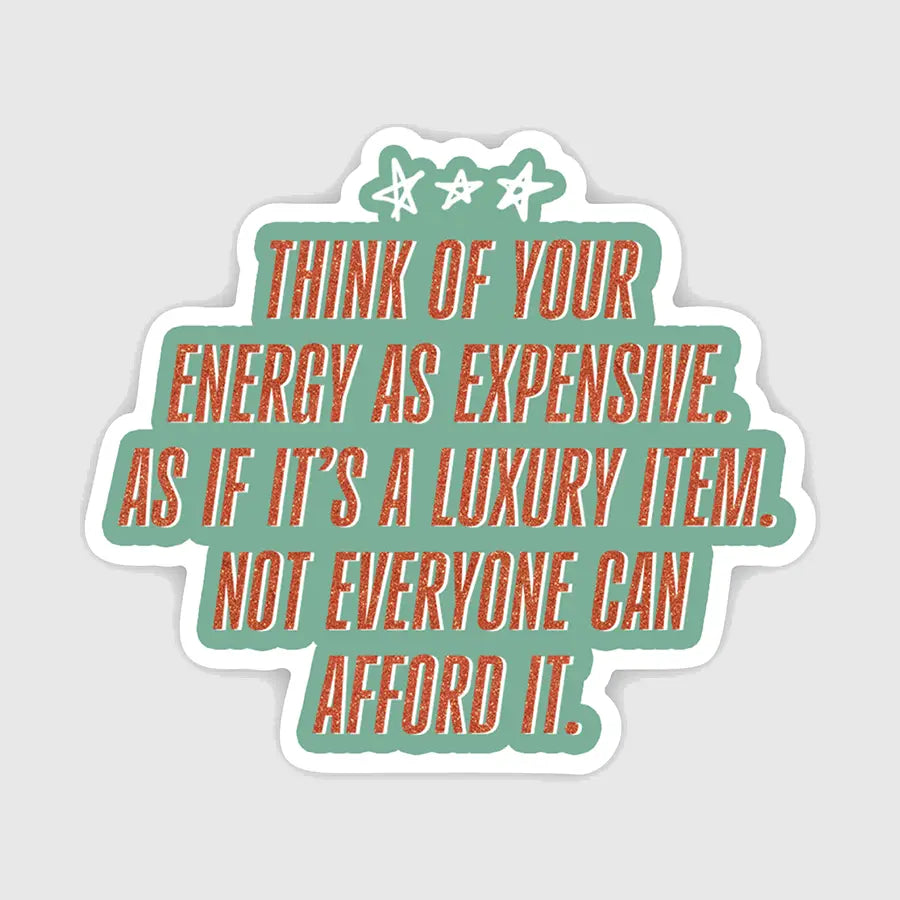 Your Energy Is Expensive TS Sticker