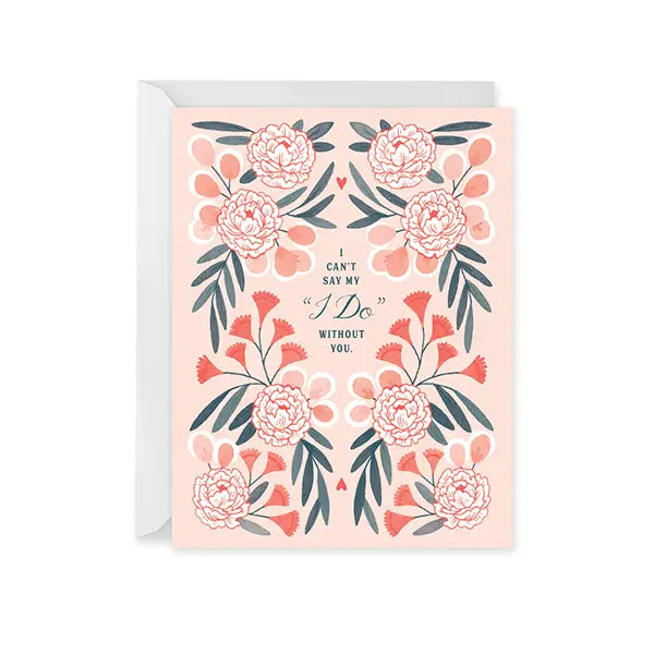 Not I Do Without You Card