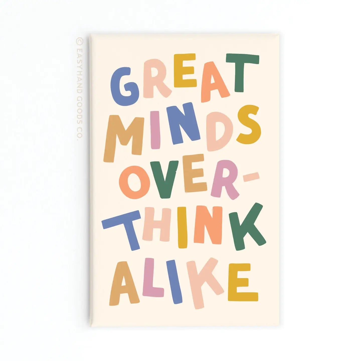 Great Minds Overthink Alike Refrigerator Magnet
