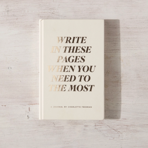 Write in These Pages When you need to the most Journal cover in White and foil gold writing 