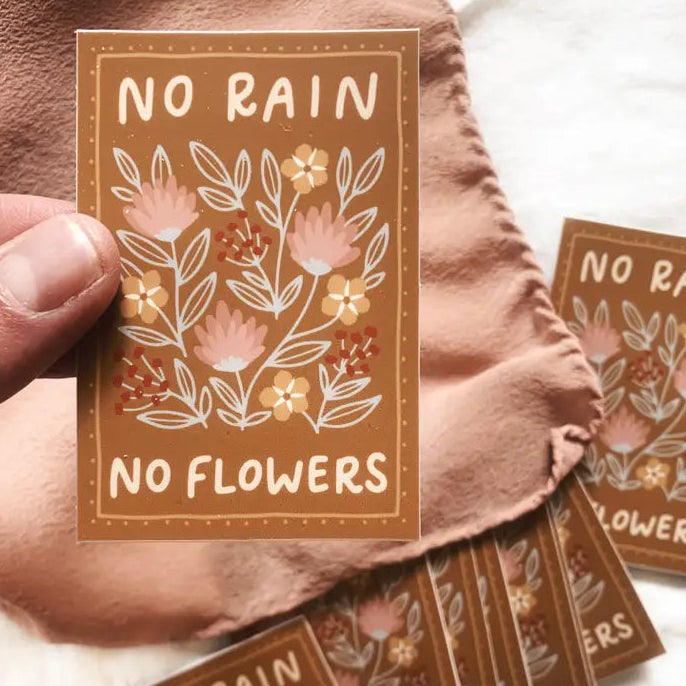No Rain, No Flowers Vinyl Sticker