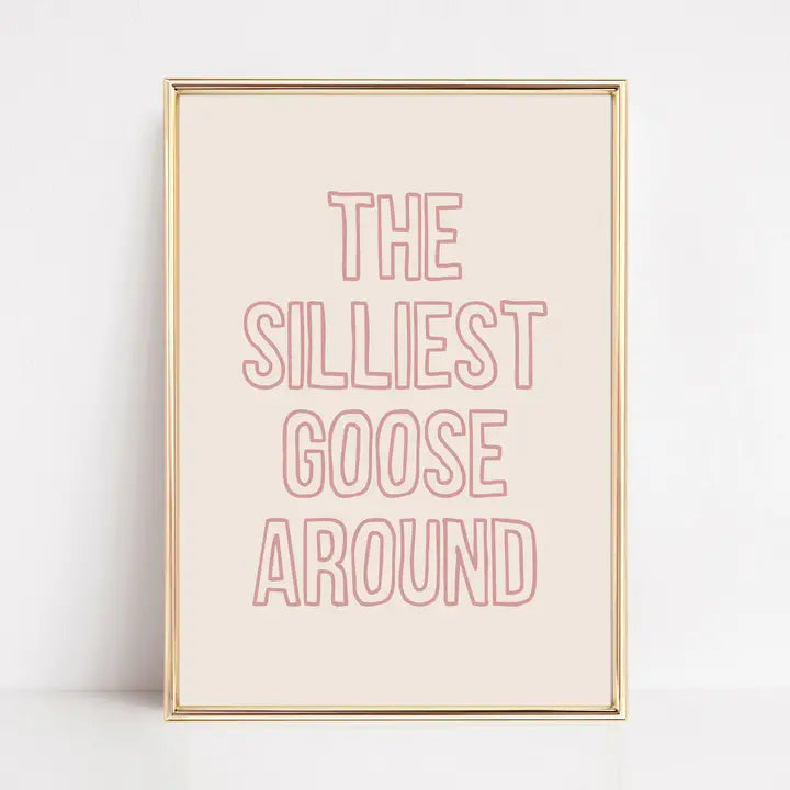 The Silliest Goose Around Art Print