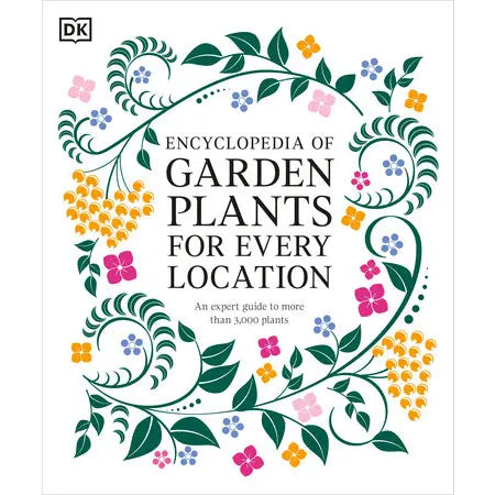 Encyclopedia of Garden Plants For Every Location