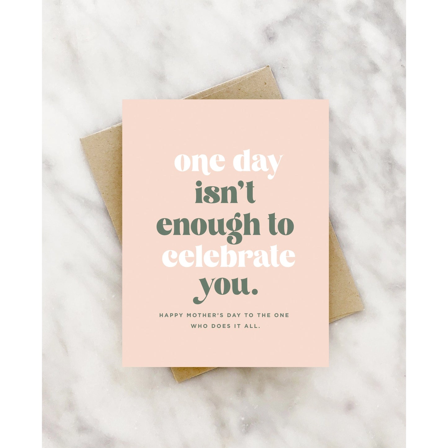 One day isn't enough Mother's Day card