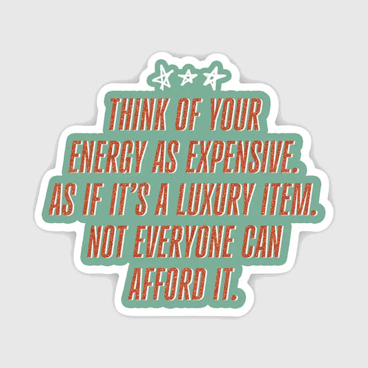 Your Energy Is Expensive TS Sticker