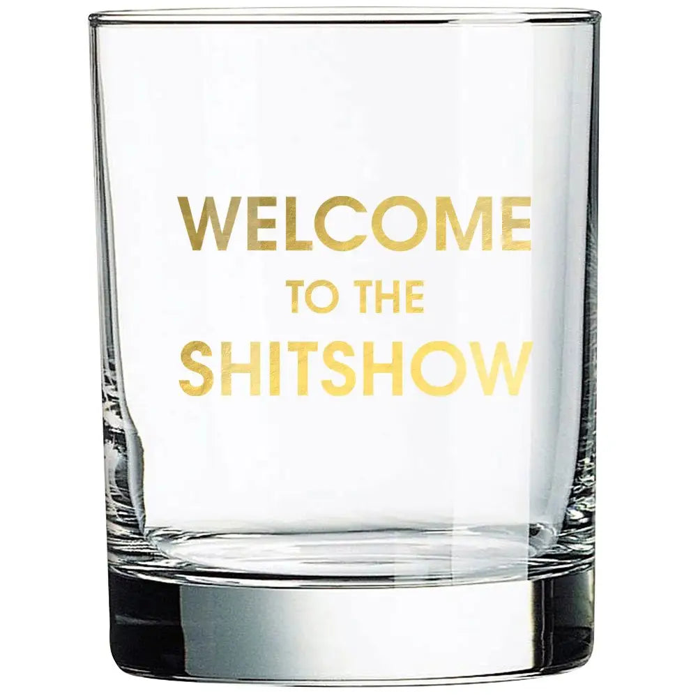 Welcome To the Shitshow Glass