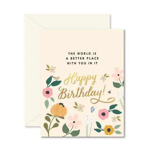 World Is A Better Place With You Card