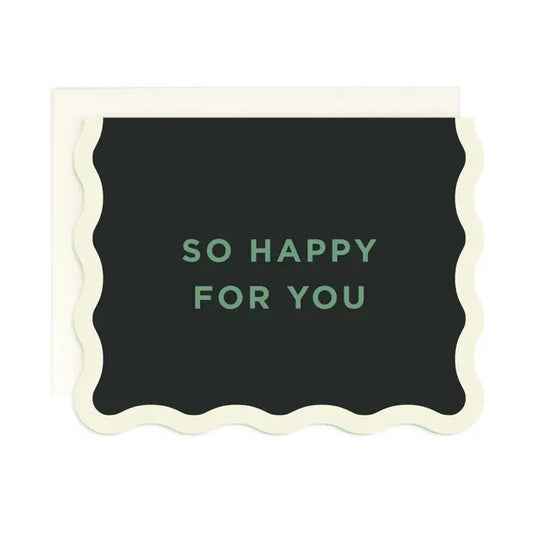 So Happy For You Card