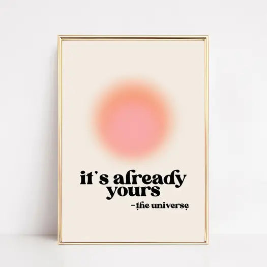 It's Already Yours Manifestation Art Print
