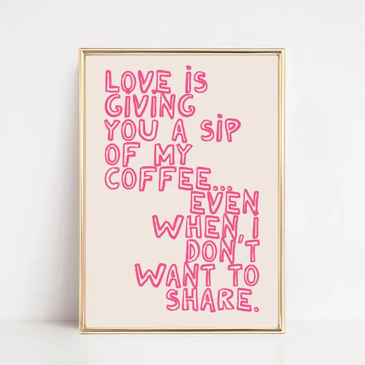 Love Is Coffee Art Print