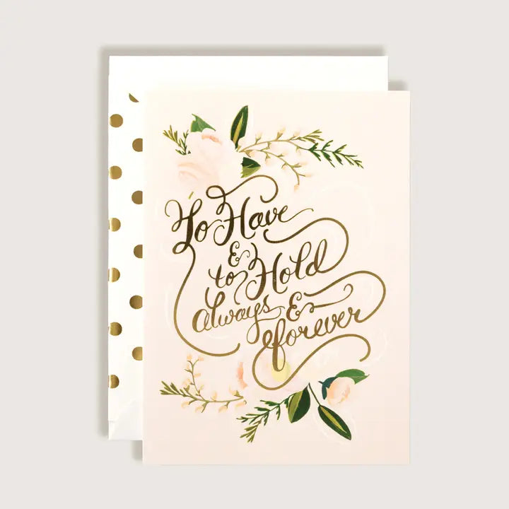 To Have & To Hold Always & Forever Wedding Card