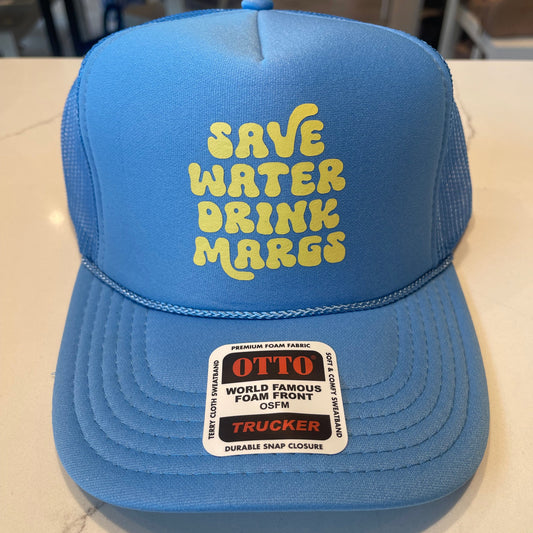 Save Water Drink Margs Trucker Hat
