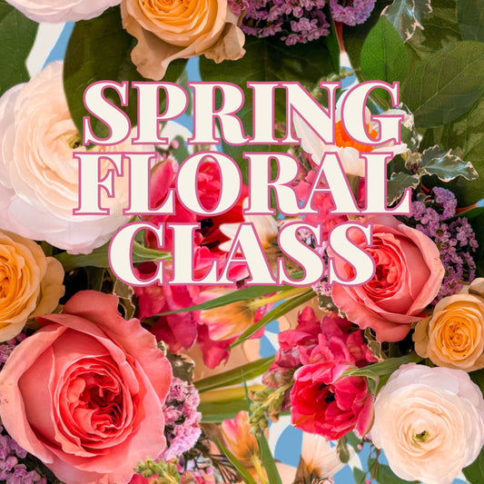 Spring Floral Arrangement Class