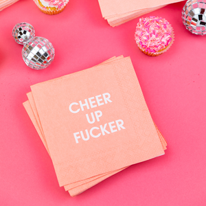 Cheer Up Fucker - Pink Cocktail Napkins