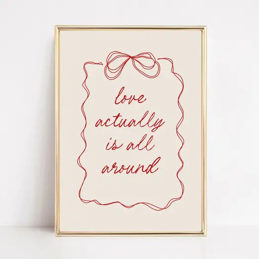 Love Actually Is All Around Art Print