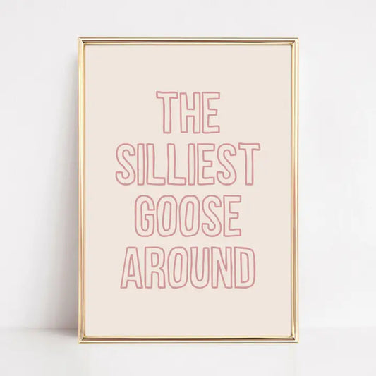 The Silliest Goose Around Art Print