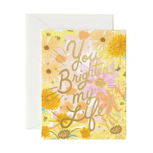 You Brighten My Life Card