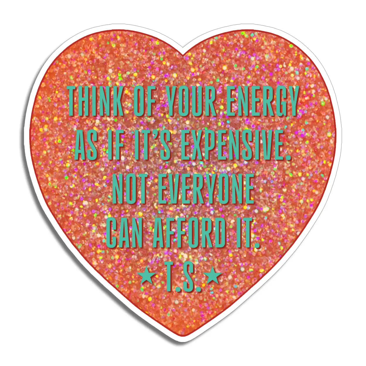 Ts Your Energy Is Expensive Quote Die Cut Sticker