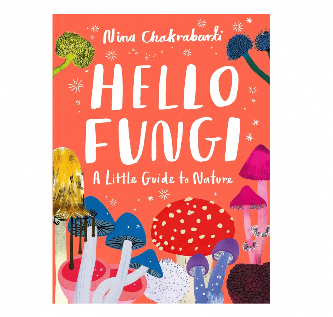 Hello Fungi: A Little Guide to Nature