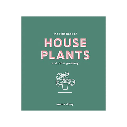 Little Book of House Plants and Other Greenery
