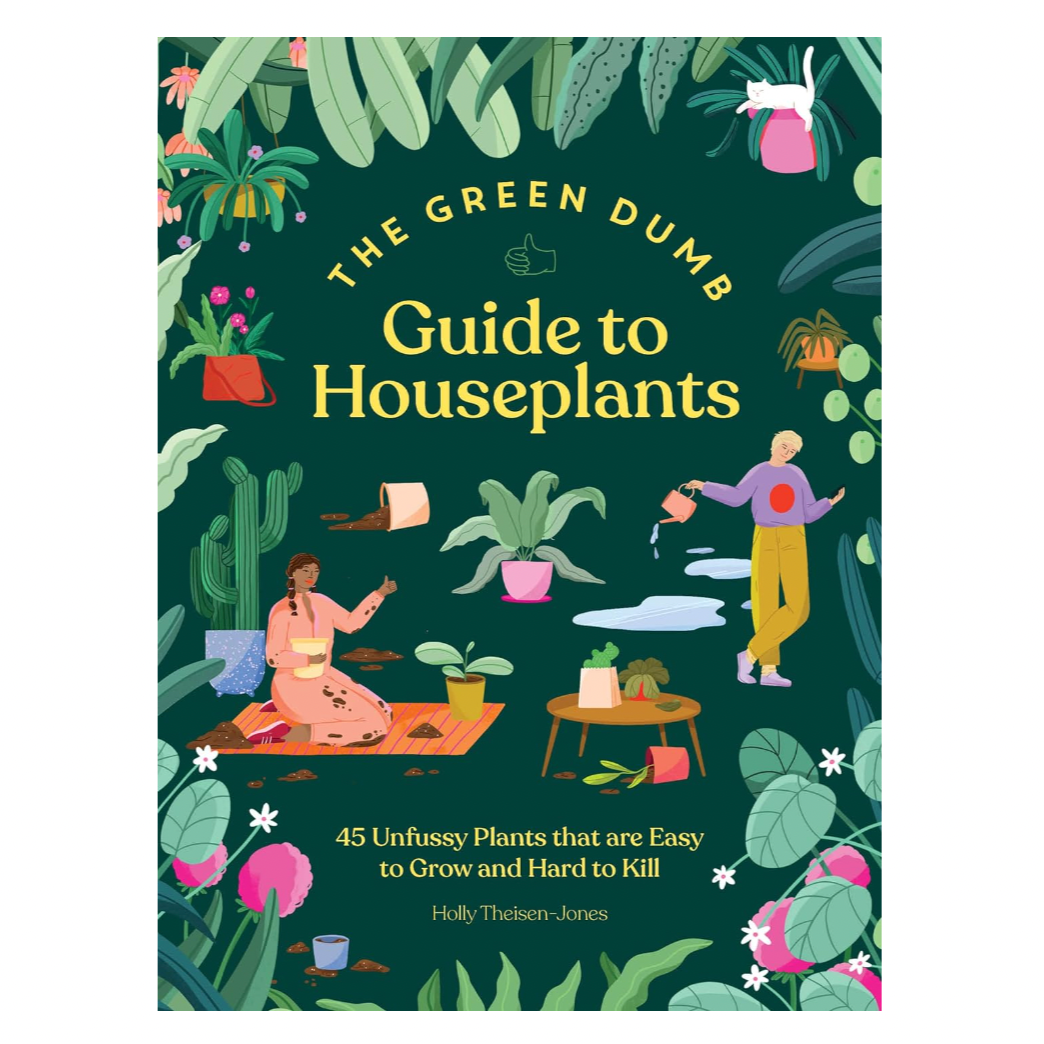 The Green Dumb Guide to Houseplants Book