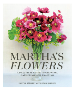 Martha's Flowers: A Practical Guide to Growing, Gathering, and Enjoying